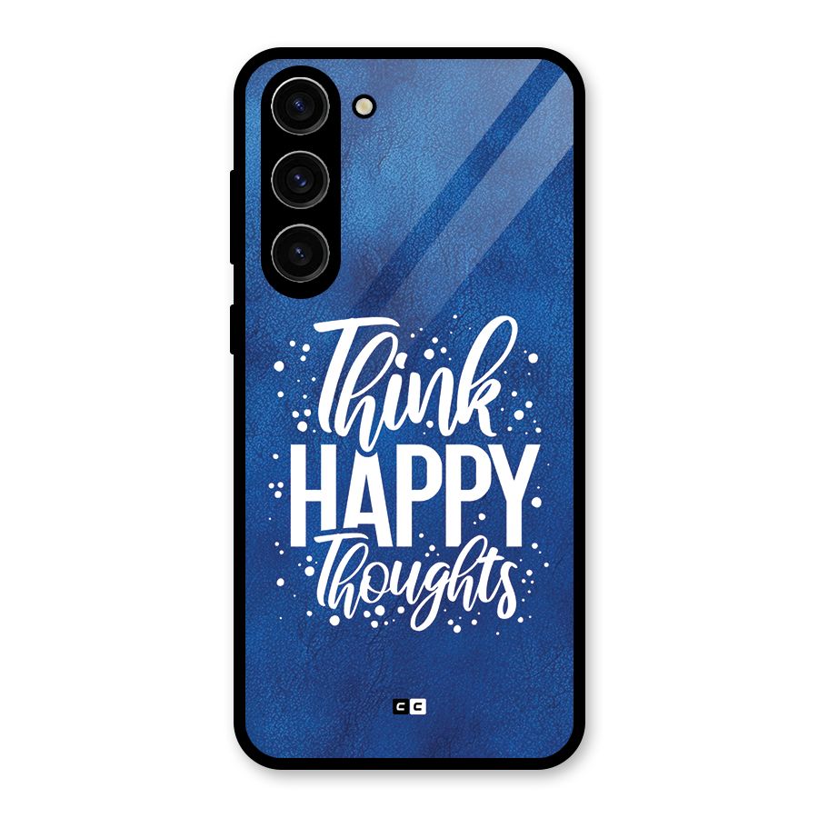 Think Happy Thoughts Glass Back Case for Galaxy S23 Plus