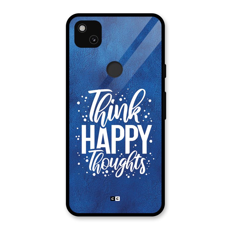 Think Happy Thoughts Glass Back Case for Google Pixel 4a