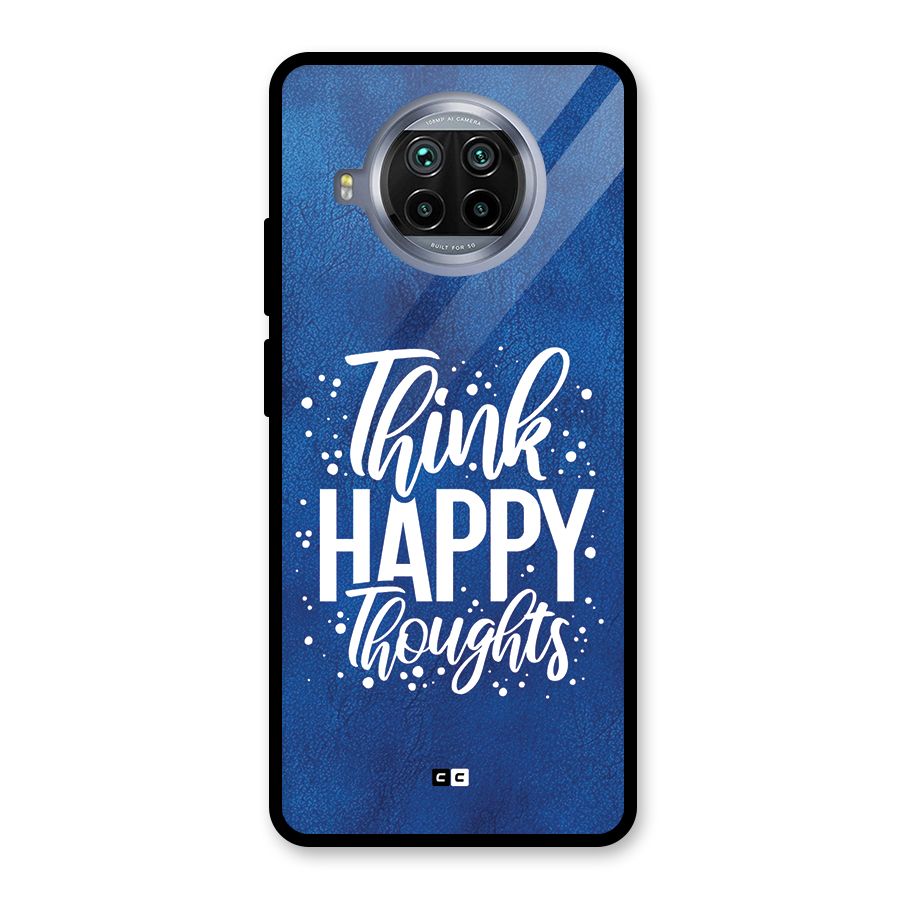 Think Happy Thoughts Glass Back Case for Mi 10i