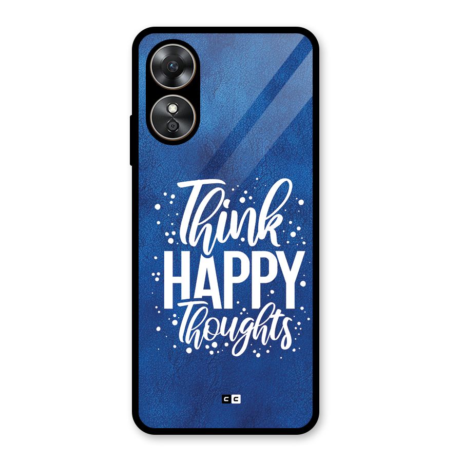 Think Happy Thoughts Glass Back Case for Oppo A17