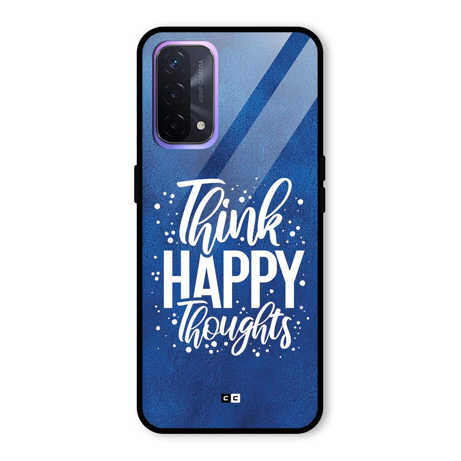Think Happy Thoughts Glass Back Case for Oppo A74 5G