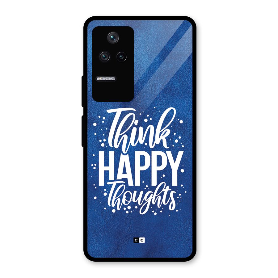 Think Happy Thoughts Glass Back Case for Poco F4 5G