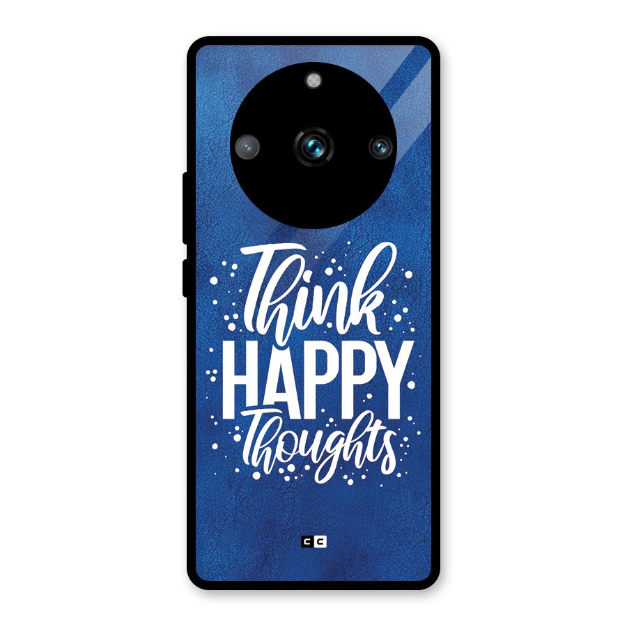 Think Happy Thoughts Glass Back Case for Realme 11 Pro Plus