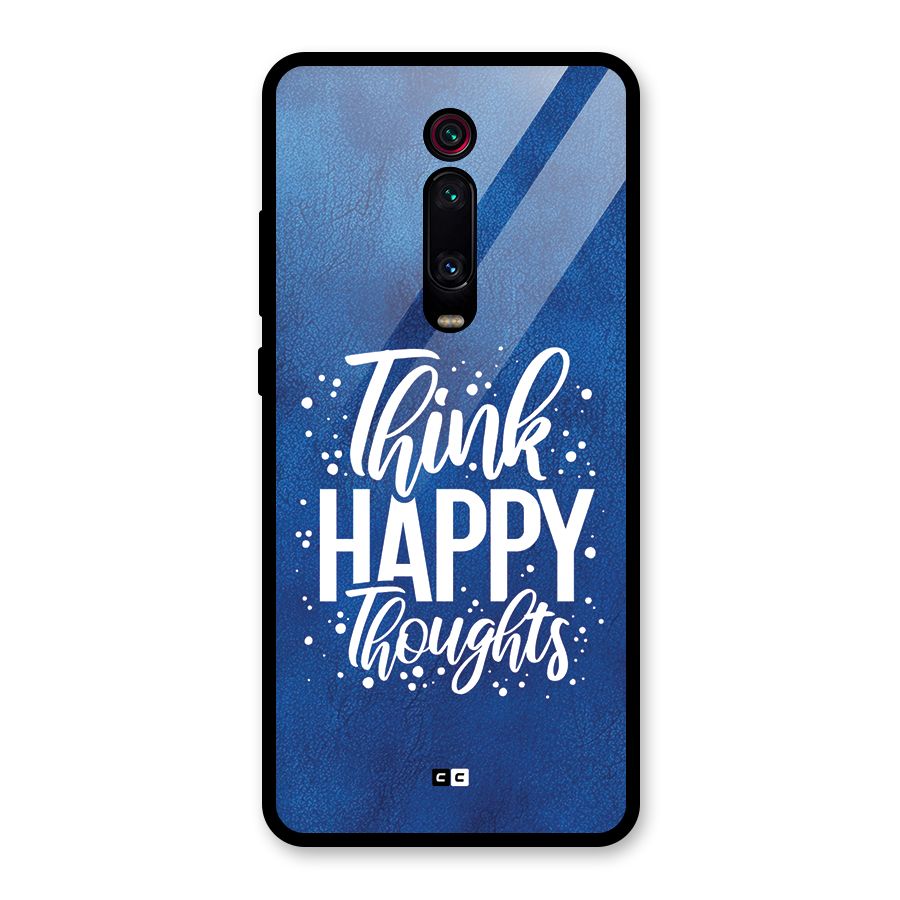 Think Happy Thoughts Glass Back Case for Redmi K20 Pro