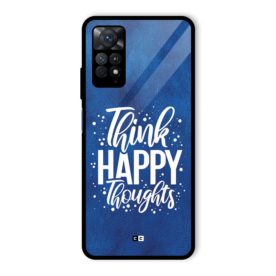 Think Happy Thoughts Glass Back Case for Redmi Note 11 Pro