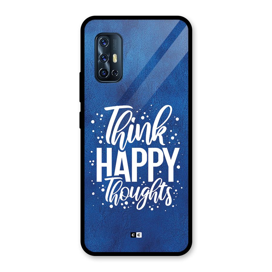 Think Happy Thoughts Glass Back Case for Vivo V17