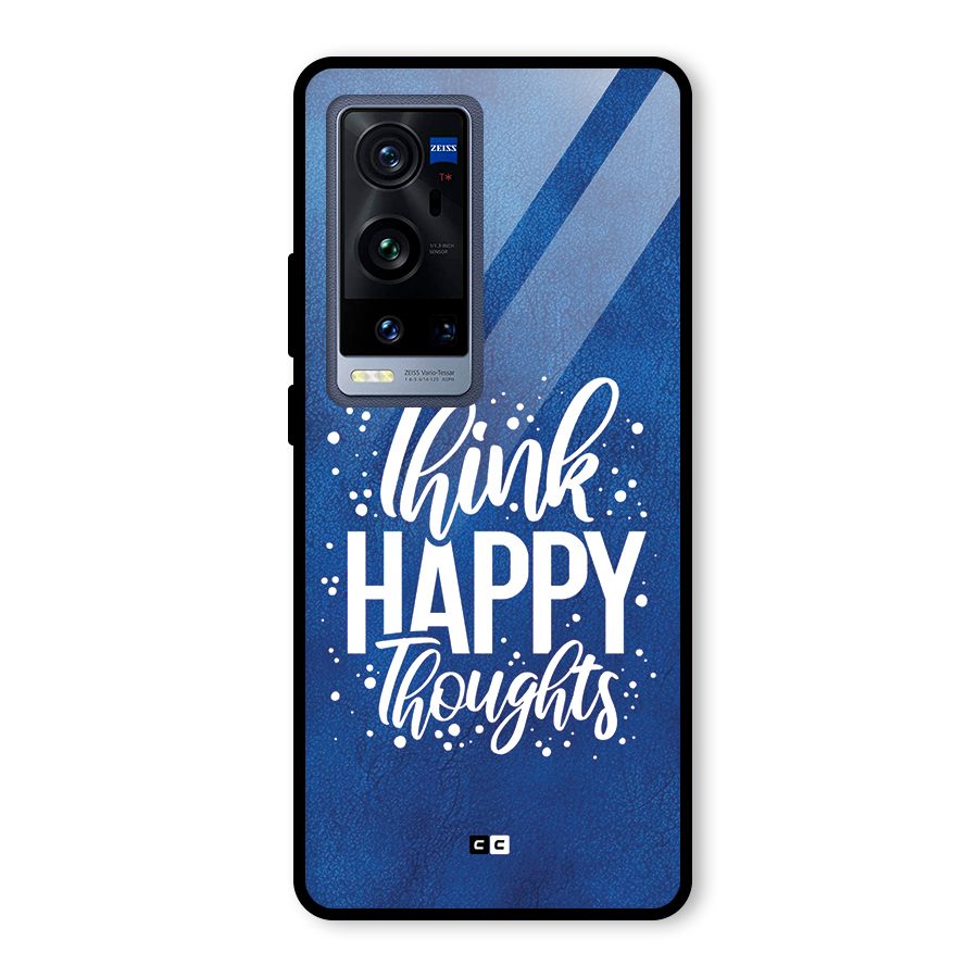 Think Happy Thoughts Glass Back Case for Vivo X60 Pro Plus