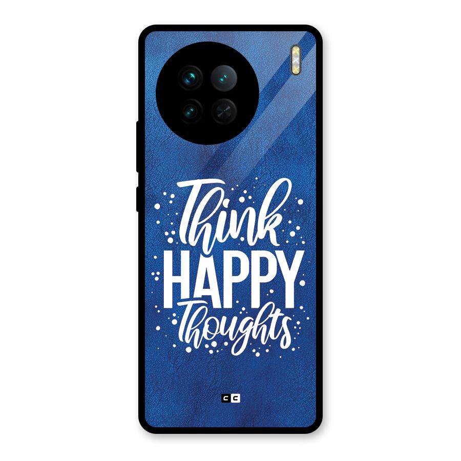 Think Happy Thoughts Glass Back Case for Vivo X90