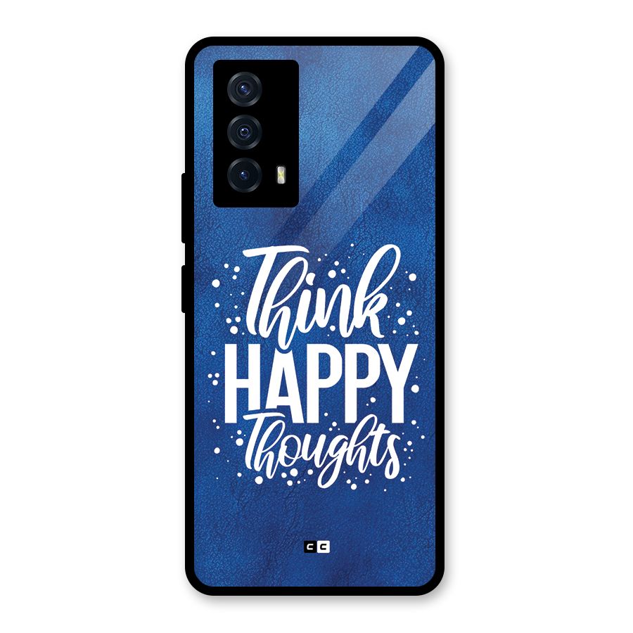 Think Happy Thoughts Glass Back Case for Vivo iQOO Z5