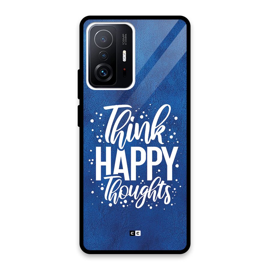 Think Happy Thoughts Glass Back Case for Xiaomi 11T Pro