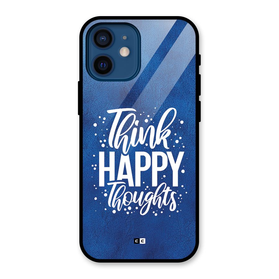 Think Happy Thoughts Glass Back Case for iPhone 12 Mini