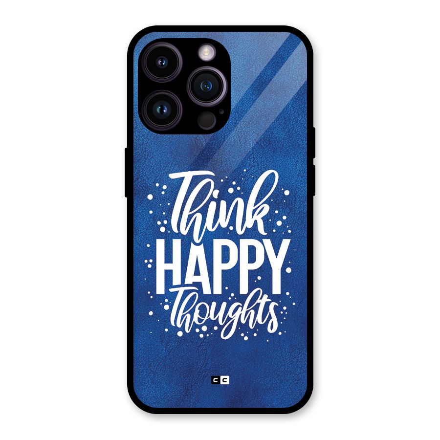 Think Happy Thoughts Glass Back Case for iPhone 14 Pro Max