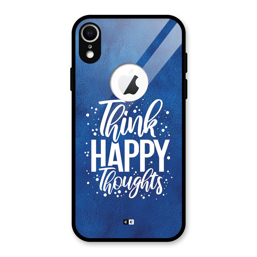 Think Happy Thoughts Glass Back Case for iPhone XR Logo Cut