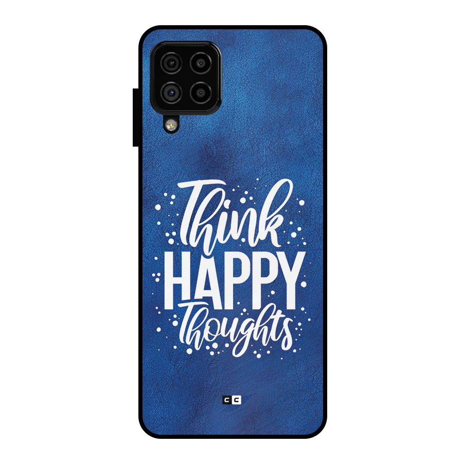 Think Happy Thoughts Metal Back Case for Galaxy A22 4G