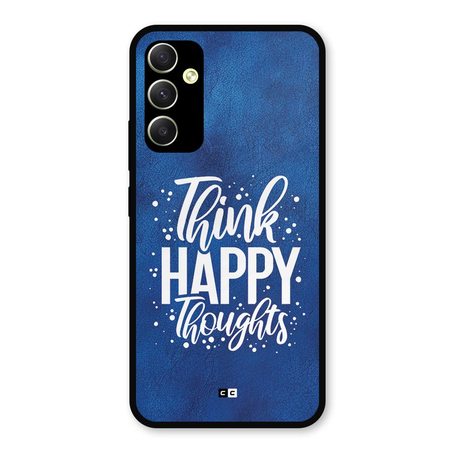 Think Happy Thoughts Metal Back Case for Galaxy A34