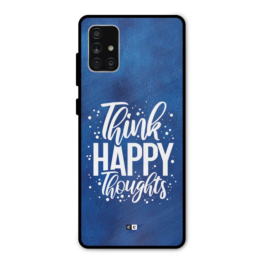 Think Happy Thoughts Metal Back Case for Galaxy A71