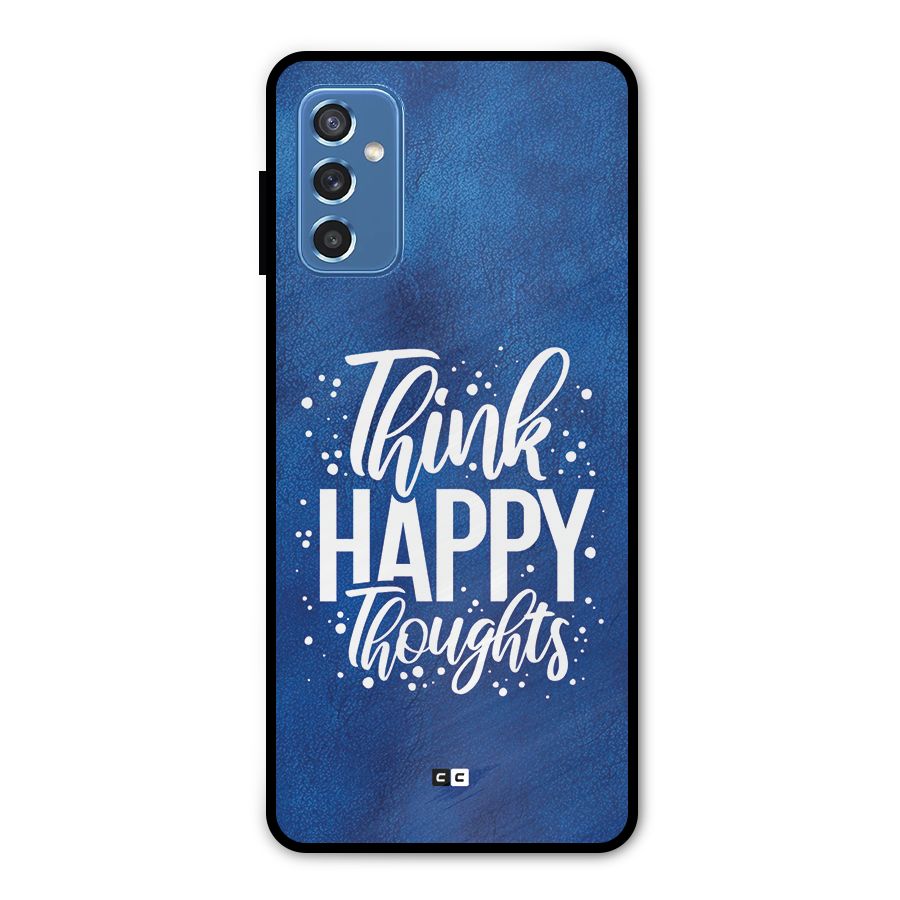 Think Happy Thoughts Metal Back Case for Galaxy M52 5G