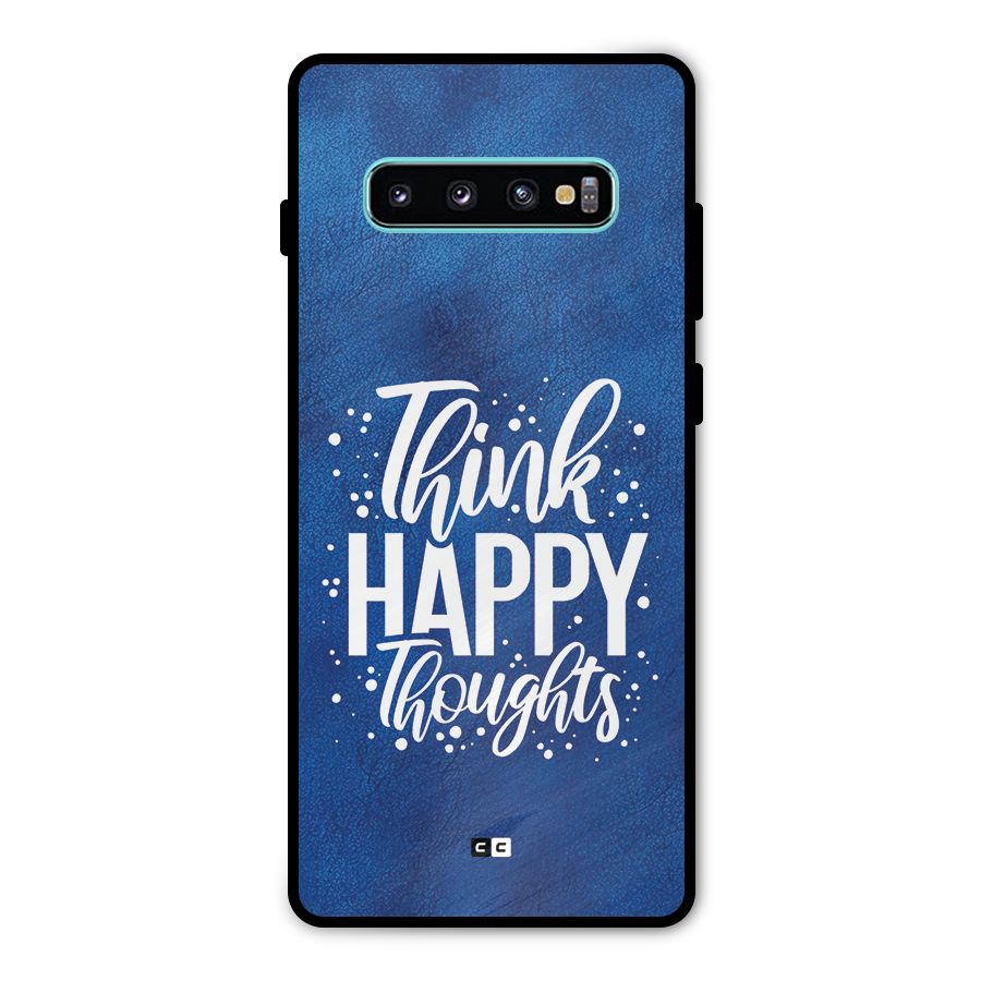 Think Happy Thoughts Metal Back Case for Galaxy S10 Plus