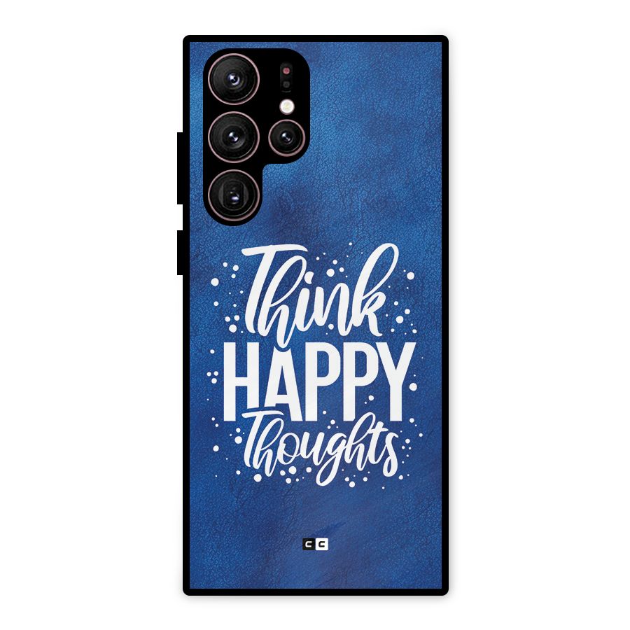 Think Happy Thoughts Metal Back Case for Galaxy S22 Ultra 5G