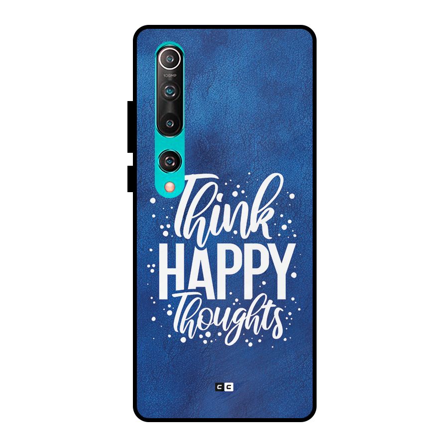 Think Happy Thoughts Metal Back Case for Mi 10