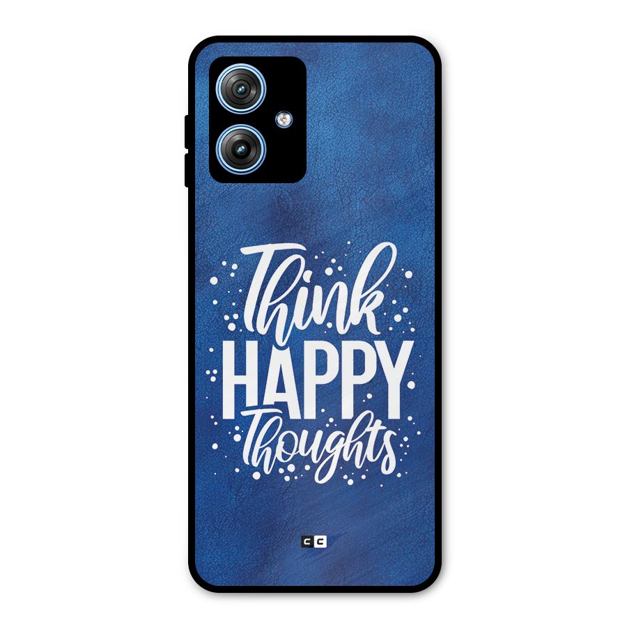 Think Happy Thoughts Metal Back Case for Moto G54