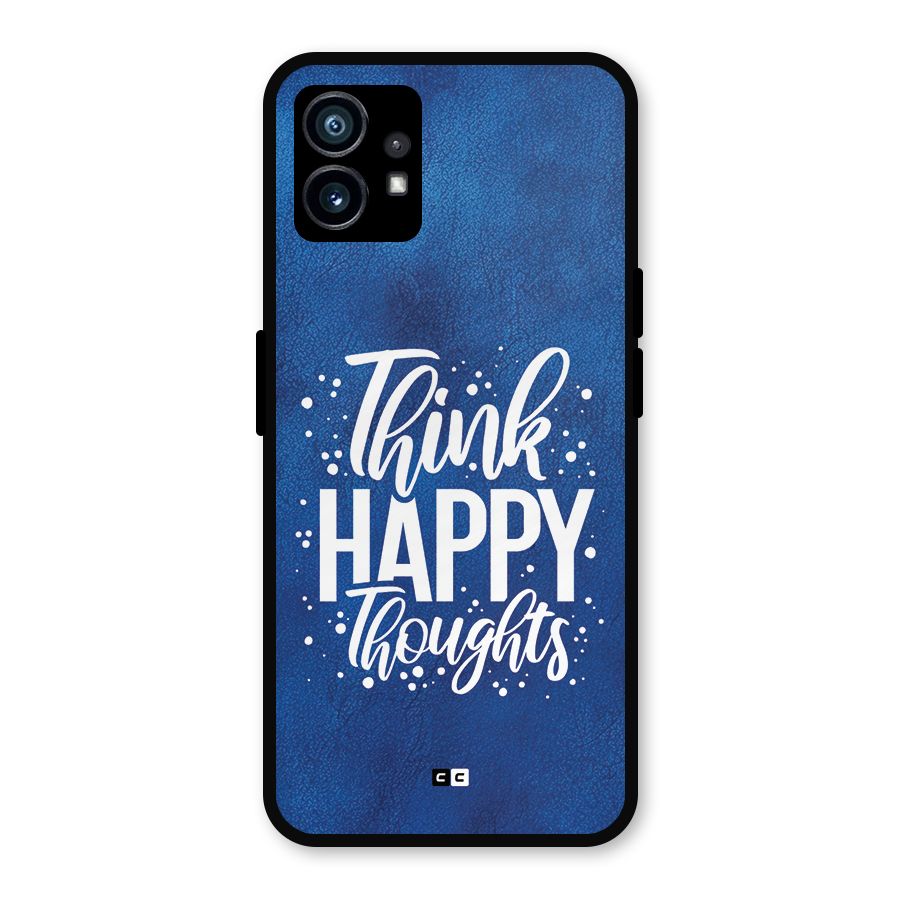 Think Happy Thoughts Metal Back Case for Nothing Phone 1