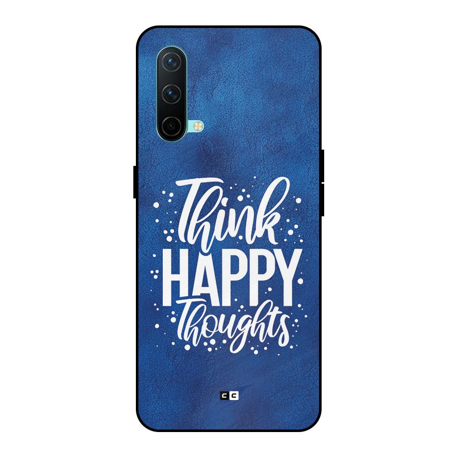 Think Happy Thoughts Metal Back Case for OnePlus Nord CE 5G