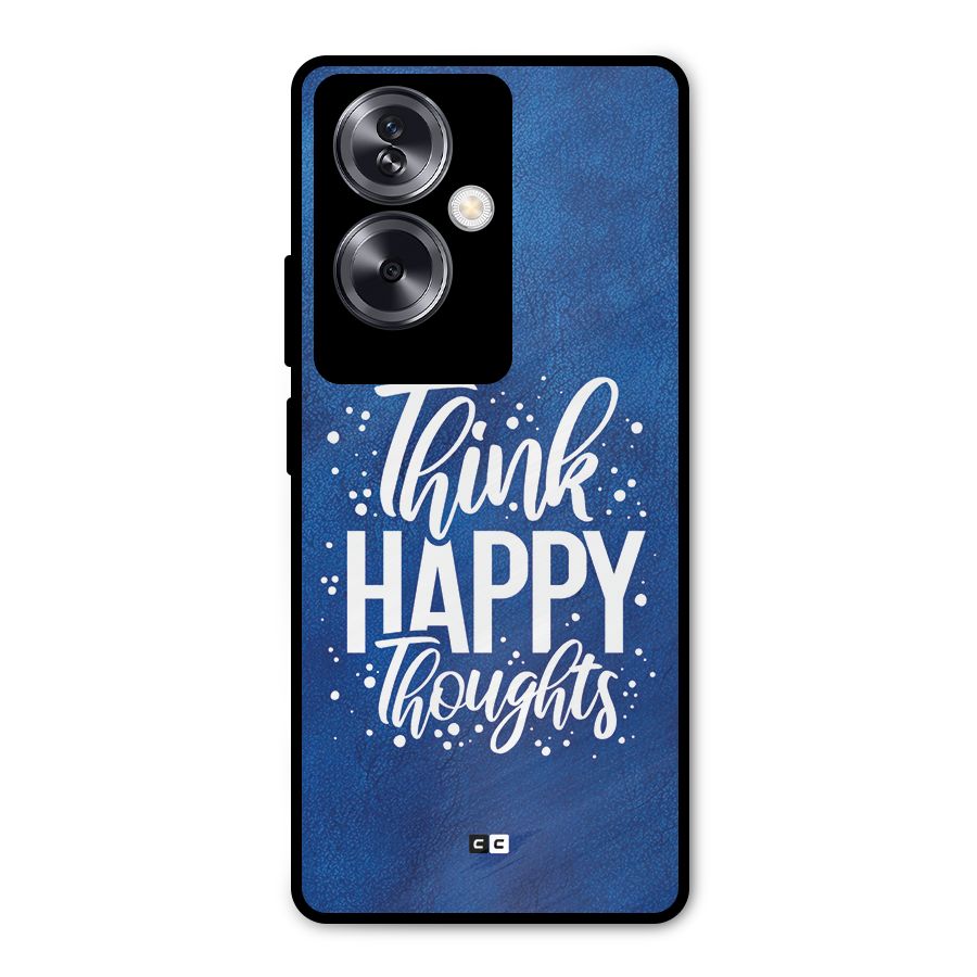 Think Happy Thoughts Metal Back Case for Oppo A79 5G