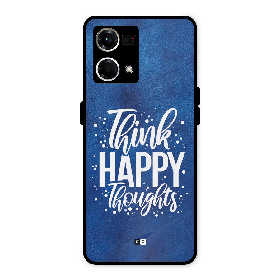 Think Happy Thoughts Metal Back Case for Oppo F21s Pro 4G