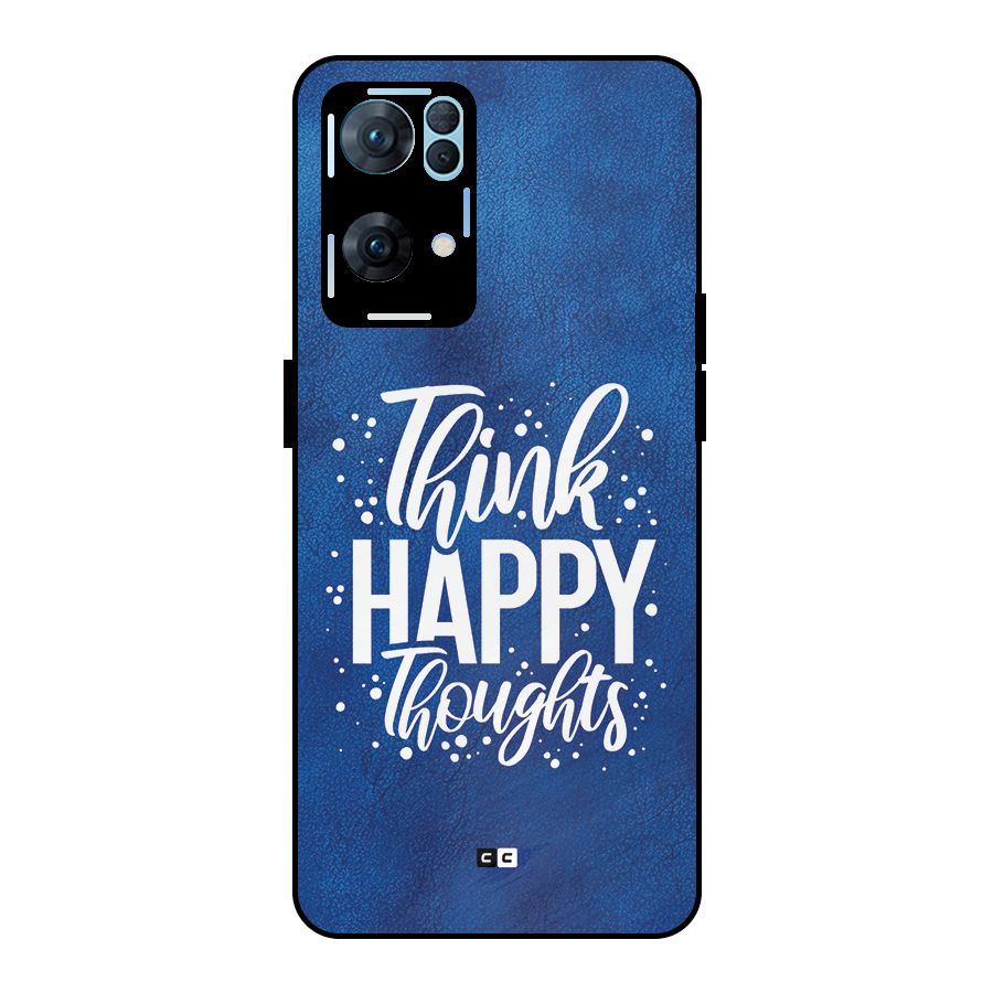 Think Happy Thoughts Metal Back Case for Oppo Reno7 Pro 5G