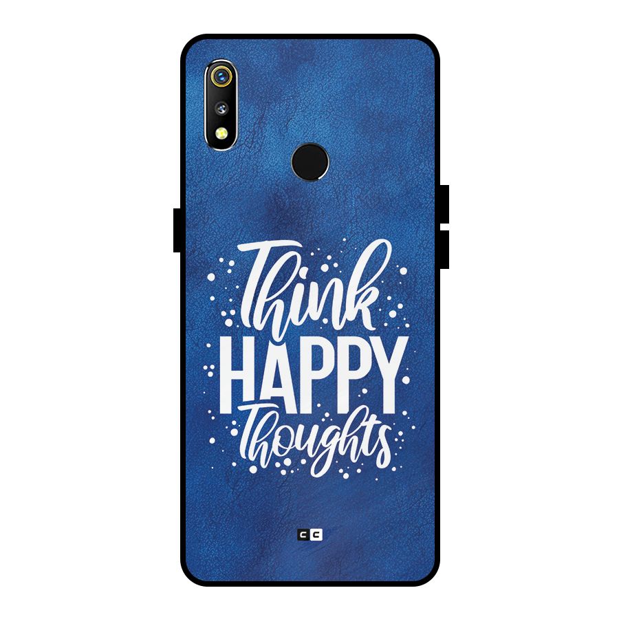 Think Happy Thoughts Metal Back Case for Realme 3