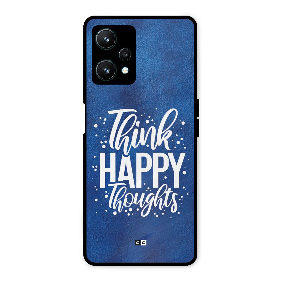 Think Happy Thoughts Metal Back Case for Realme 9 Pro 5G