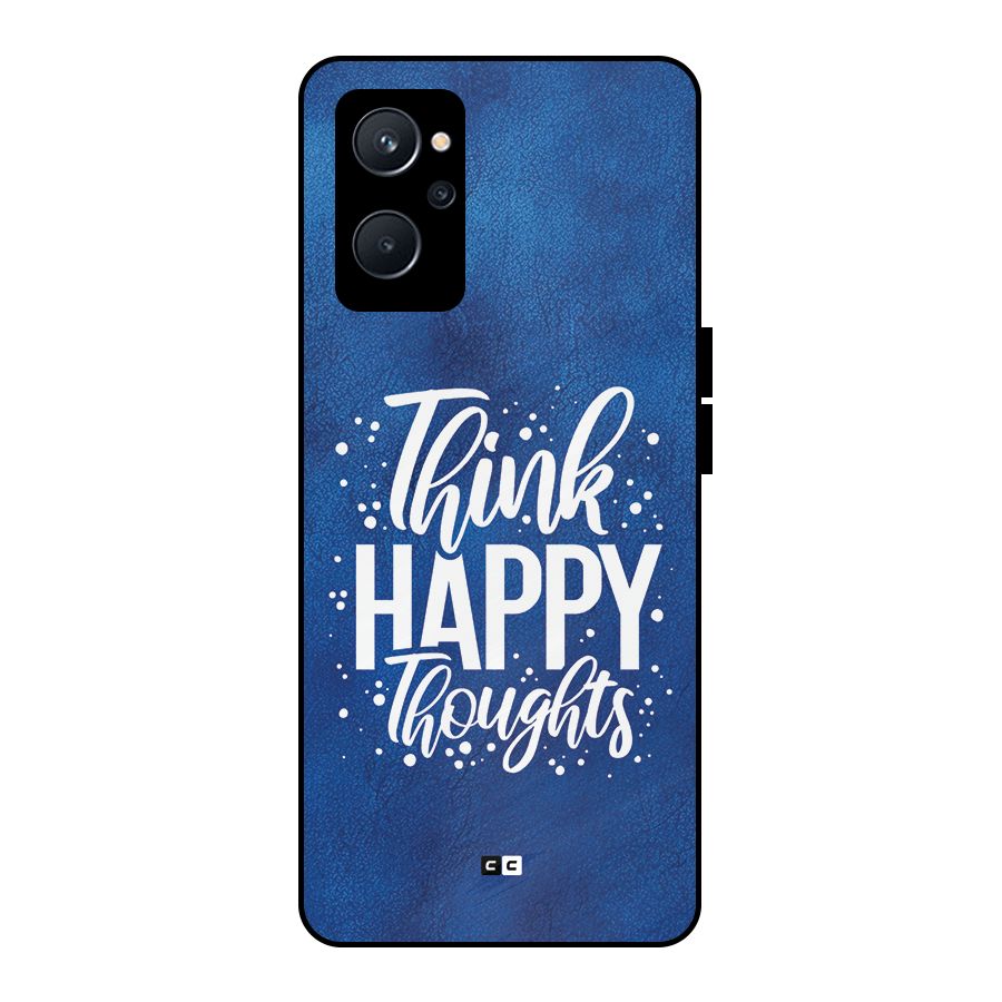 Think Happy Thoughts Metal Back Case for Realme 9i 5G