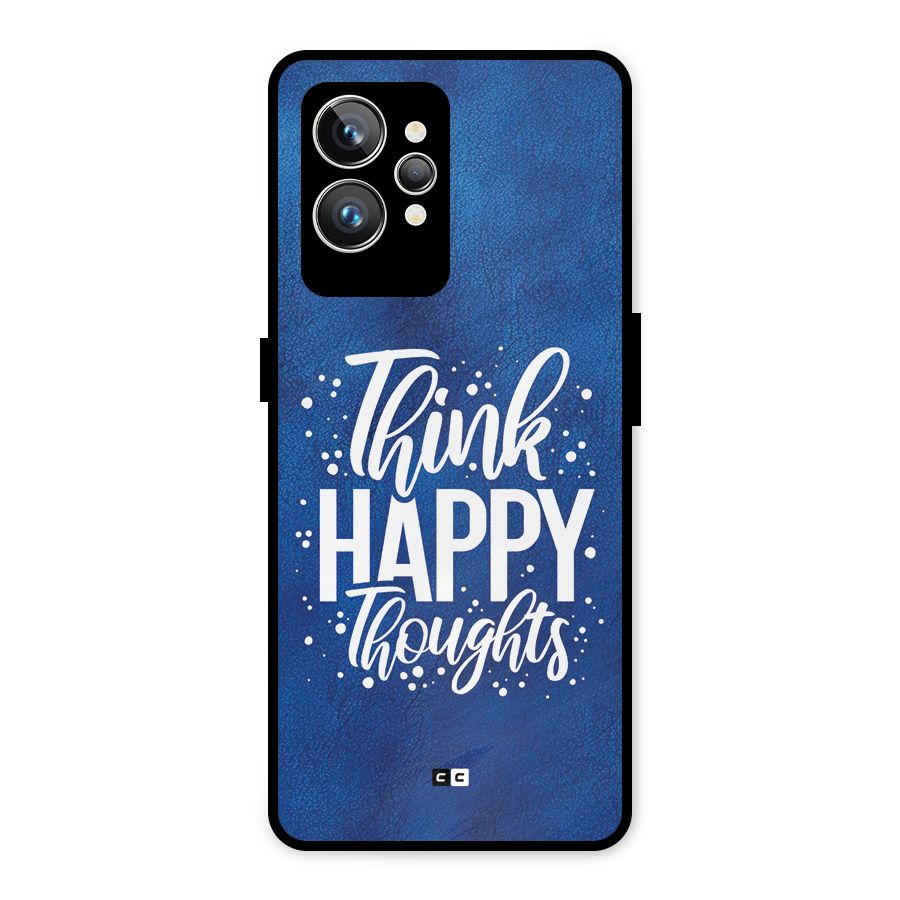Think Happy Thoughts Metal Back Case for Realme GT2 Pro
