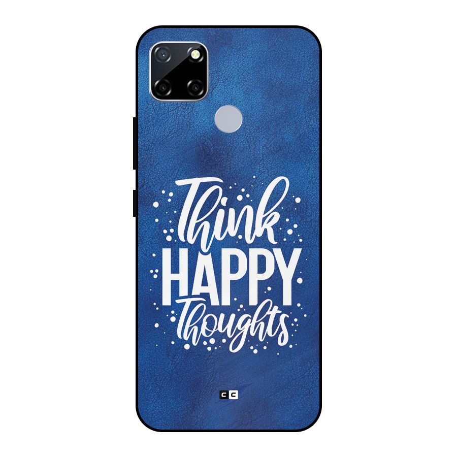 Think Happy Thoughts Metal Back Case for Realme Narzo 30A