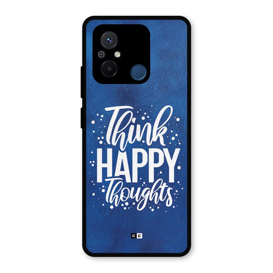 Think Happy Thoughts Metal Back Case for Redmi 12C