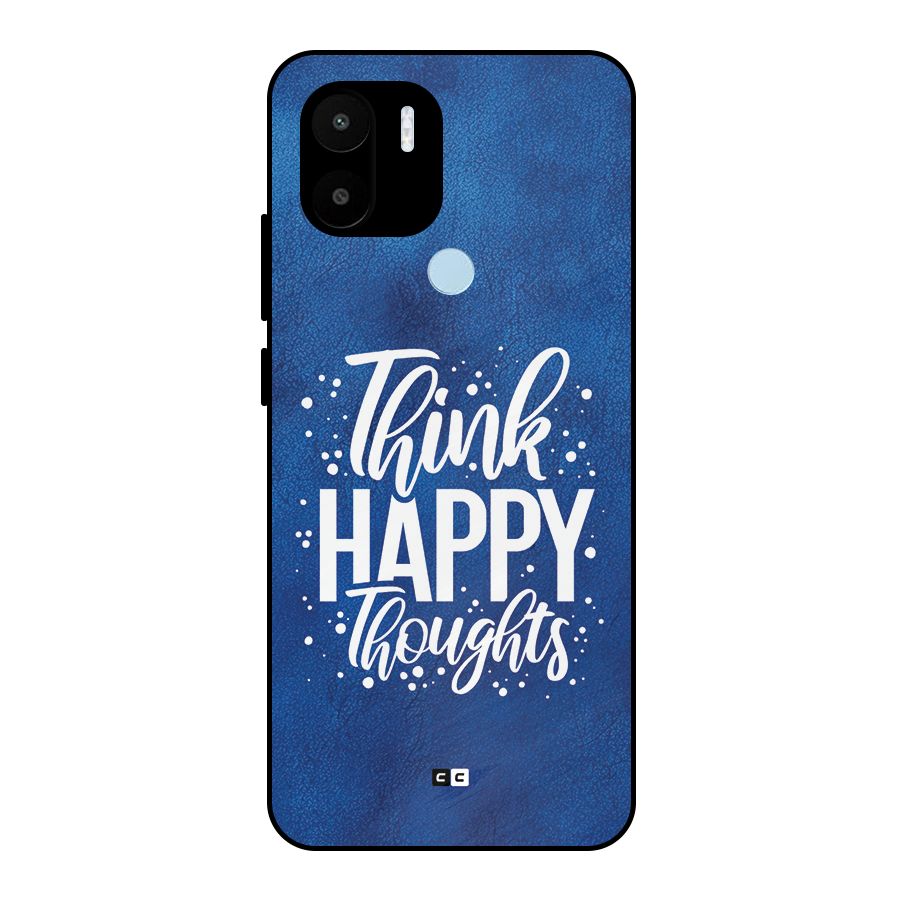 Think Happy Thoughts Metal Back Case for Redmi A2 Plus