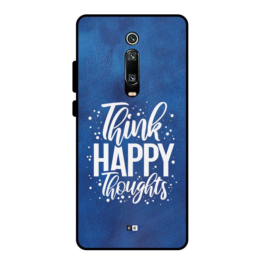 Think Happy Thoughts Metal Back Case for Redmi K20 Pro