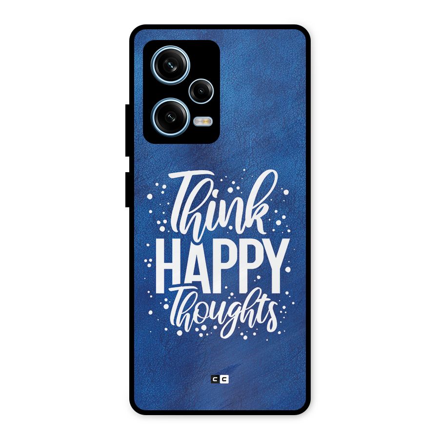 Think Happy Thoughts Metal Back Case for Redmi Note 12 Pro