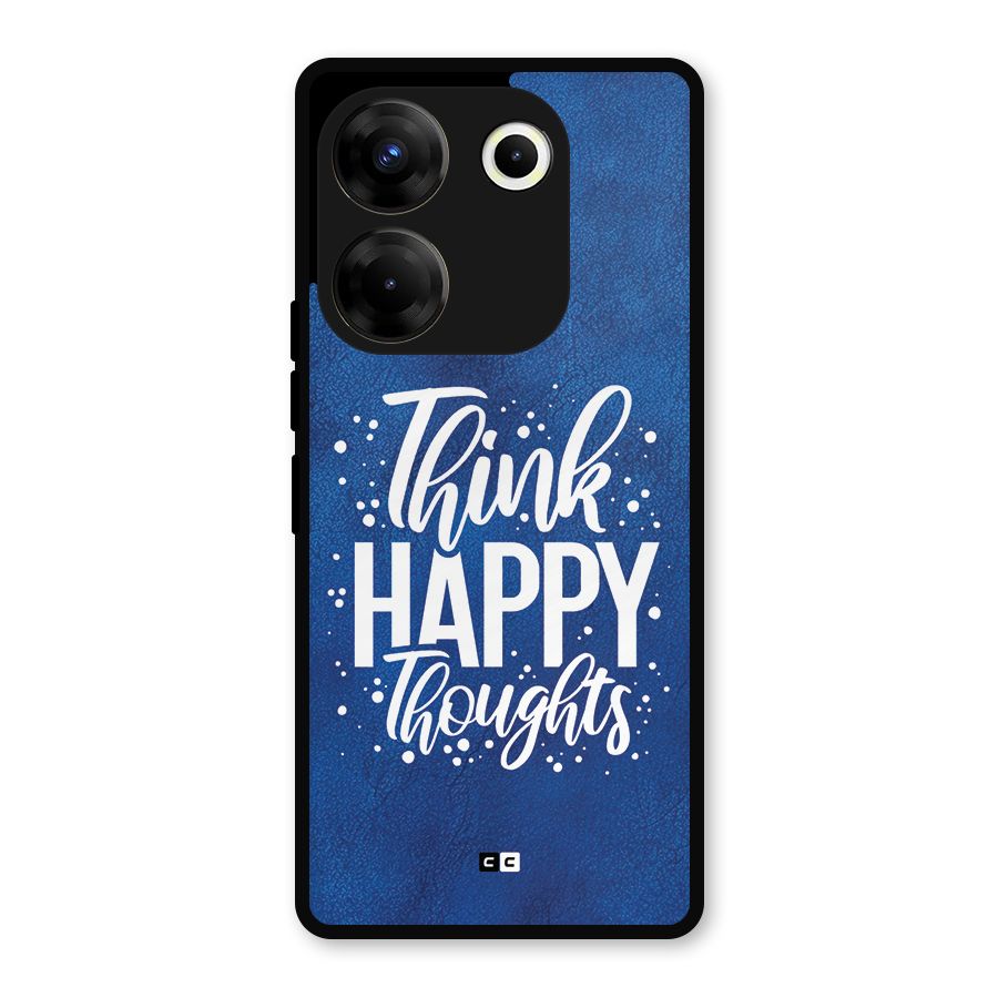 Think Happy Thoughts Metal Back Case for Tecno Camon 20