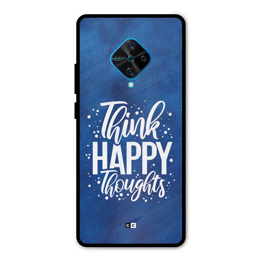 Think Happy Thoughts Metal Back Case for Vivo S1 Pro