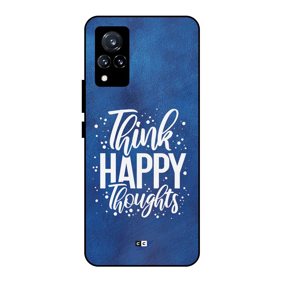 Think Happy Thoughts Metal Back Case for Vivo V21 5G
