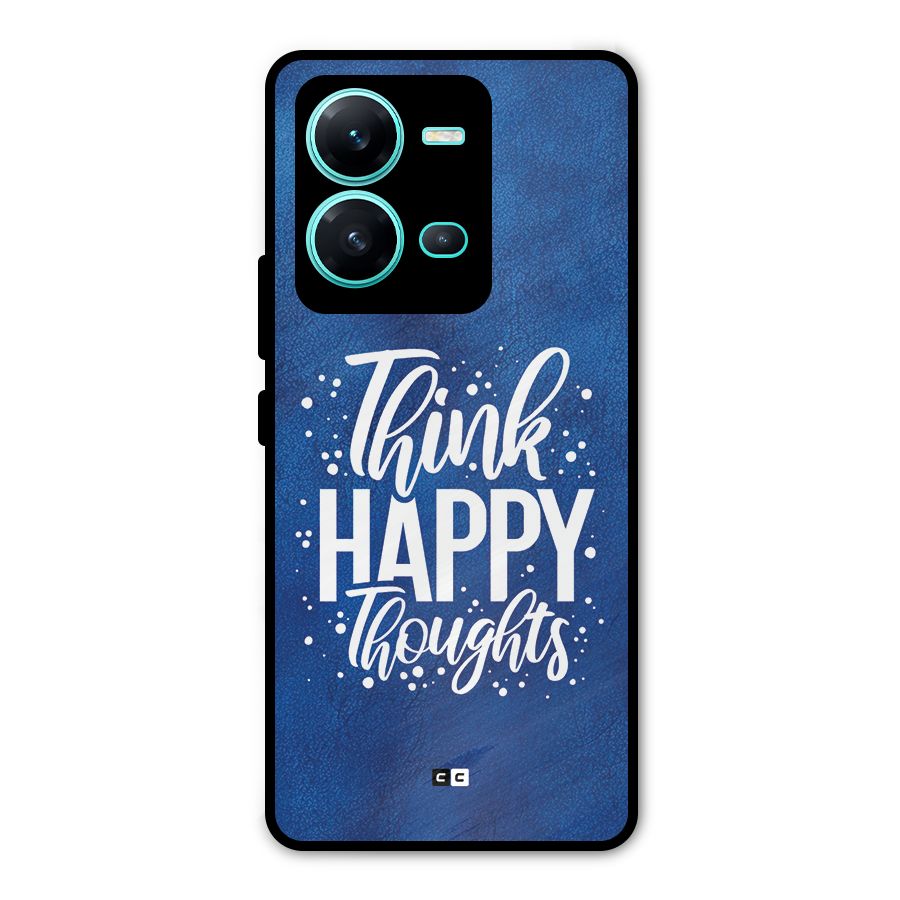 Think Happy Thoughts Metal Back Case for Vivo V25