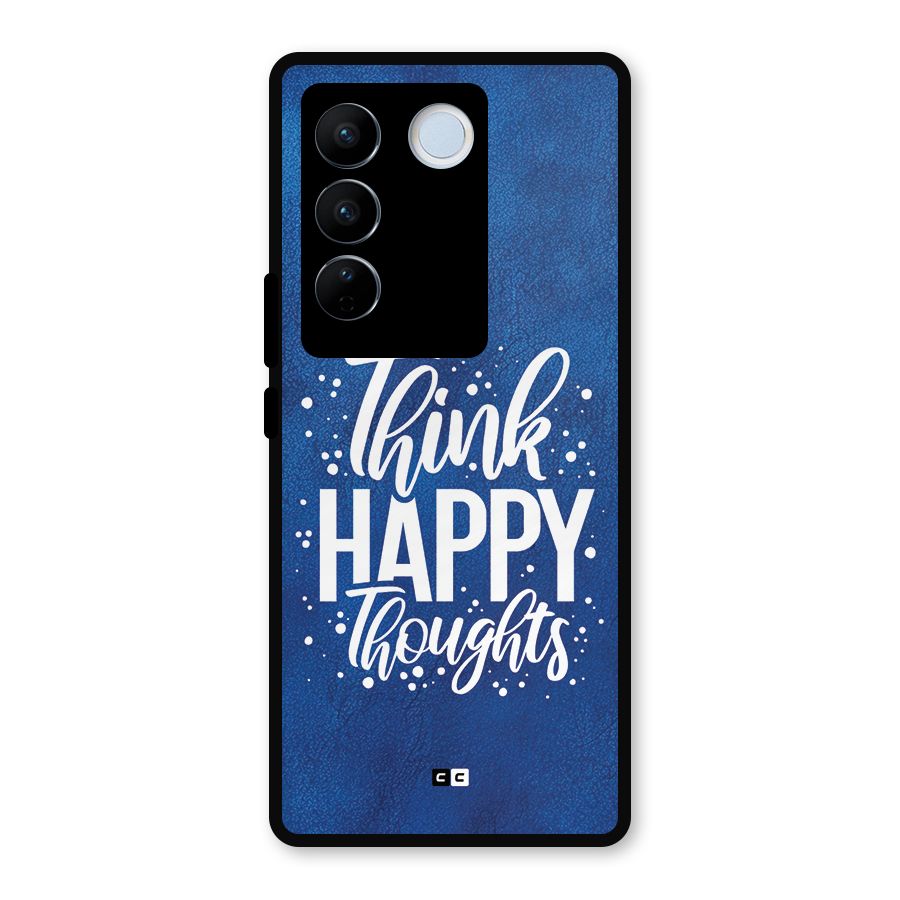 Think Happy Thoughts Metal Back Case for Vivo V27
