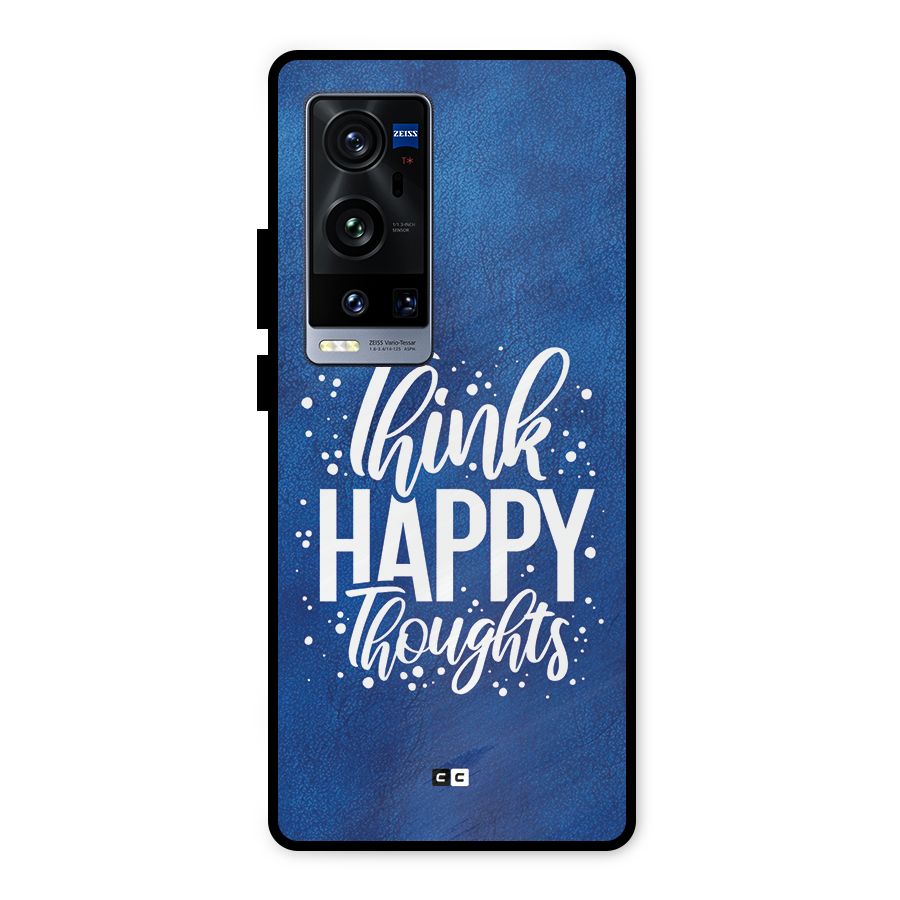 Think Happy Thoughts Metal Back Case for Vivo X60 Pro Plus