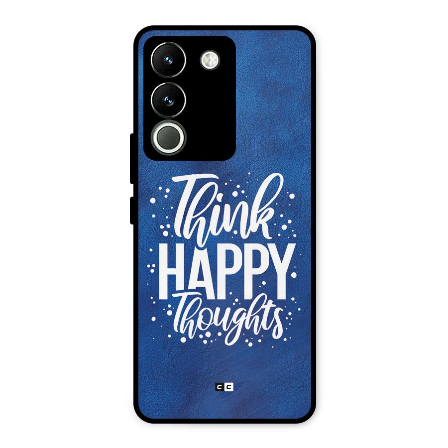 Think Happy Thoughts Metal Back Case for Vivo Y200