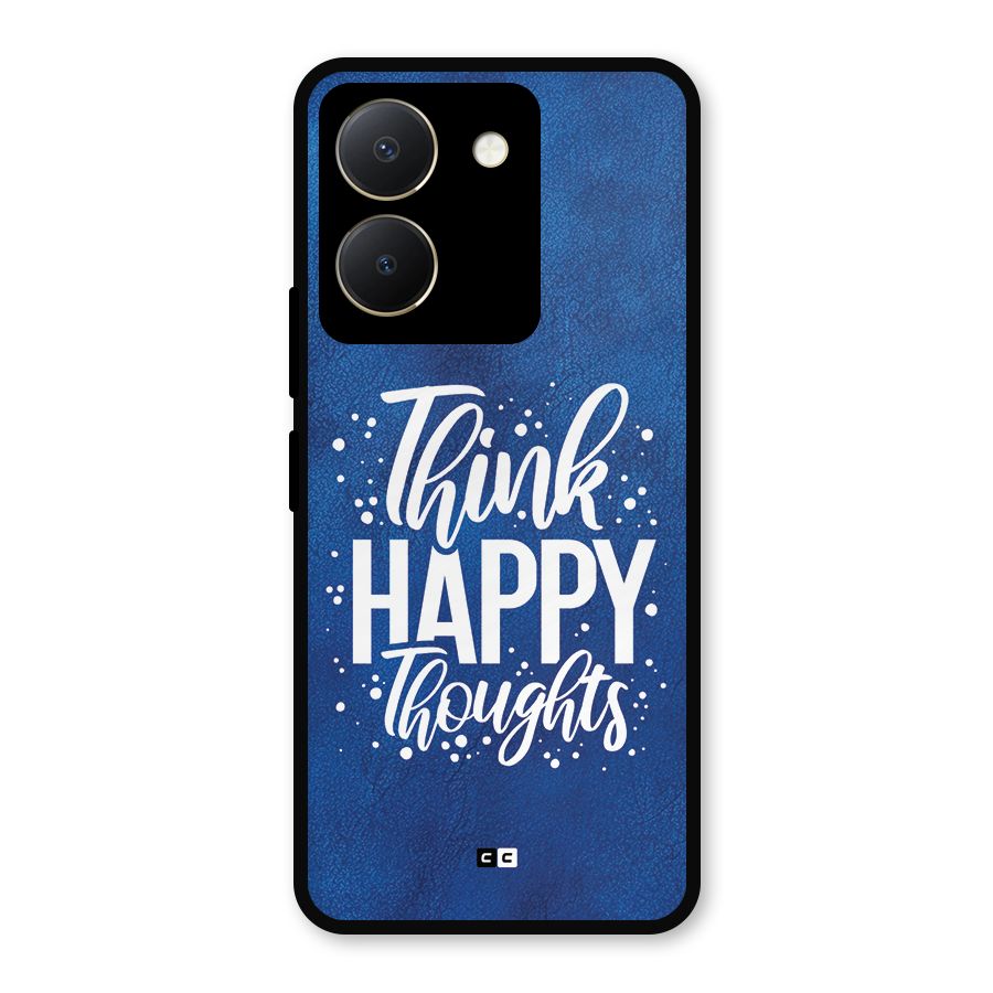 Think Happy Thoughts Metal Back Case for Vivo Y36
