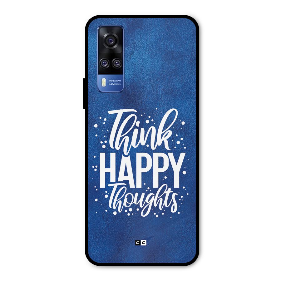 Think Happy Thoughts Metal Back Case for Vivo Y51A