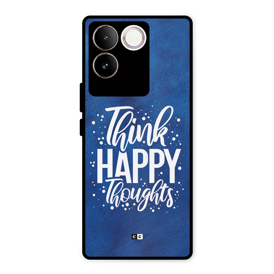 Think Happy Thoughts Metal Back Case for iQOO Z7 Pro