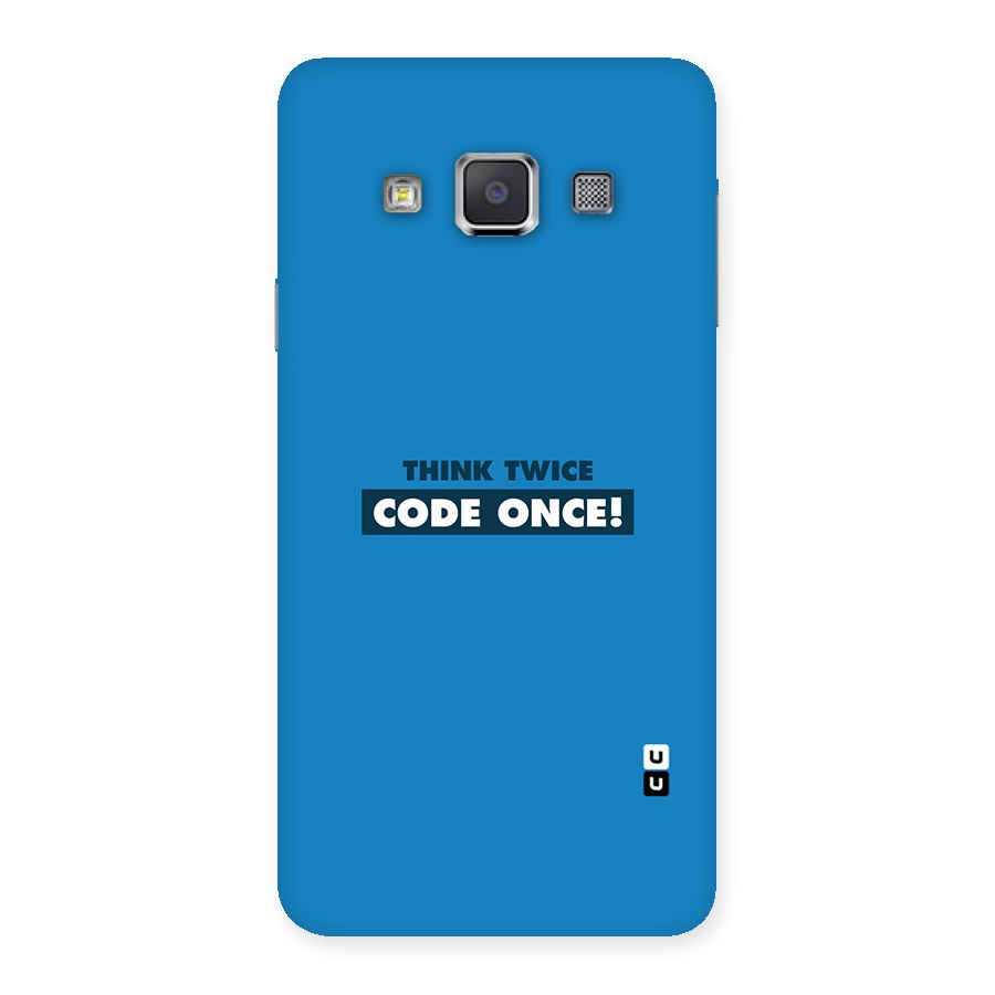 Think Twice Code Once Back Case for Galaxy A3
